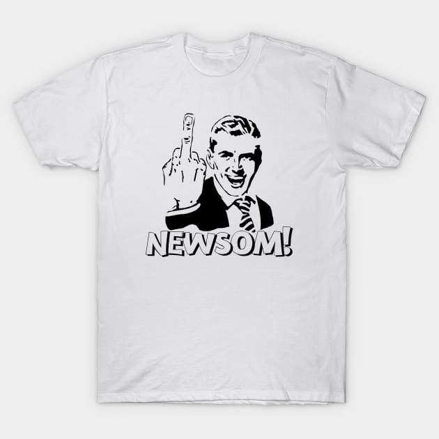 MIDDLE FINGER NEWSOM POLITICALLY INCORRECT T-Shirt by FREE SPEECH SHOP